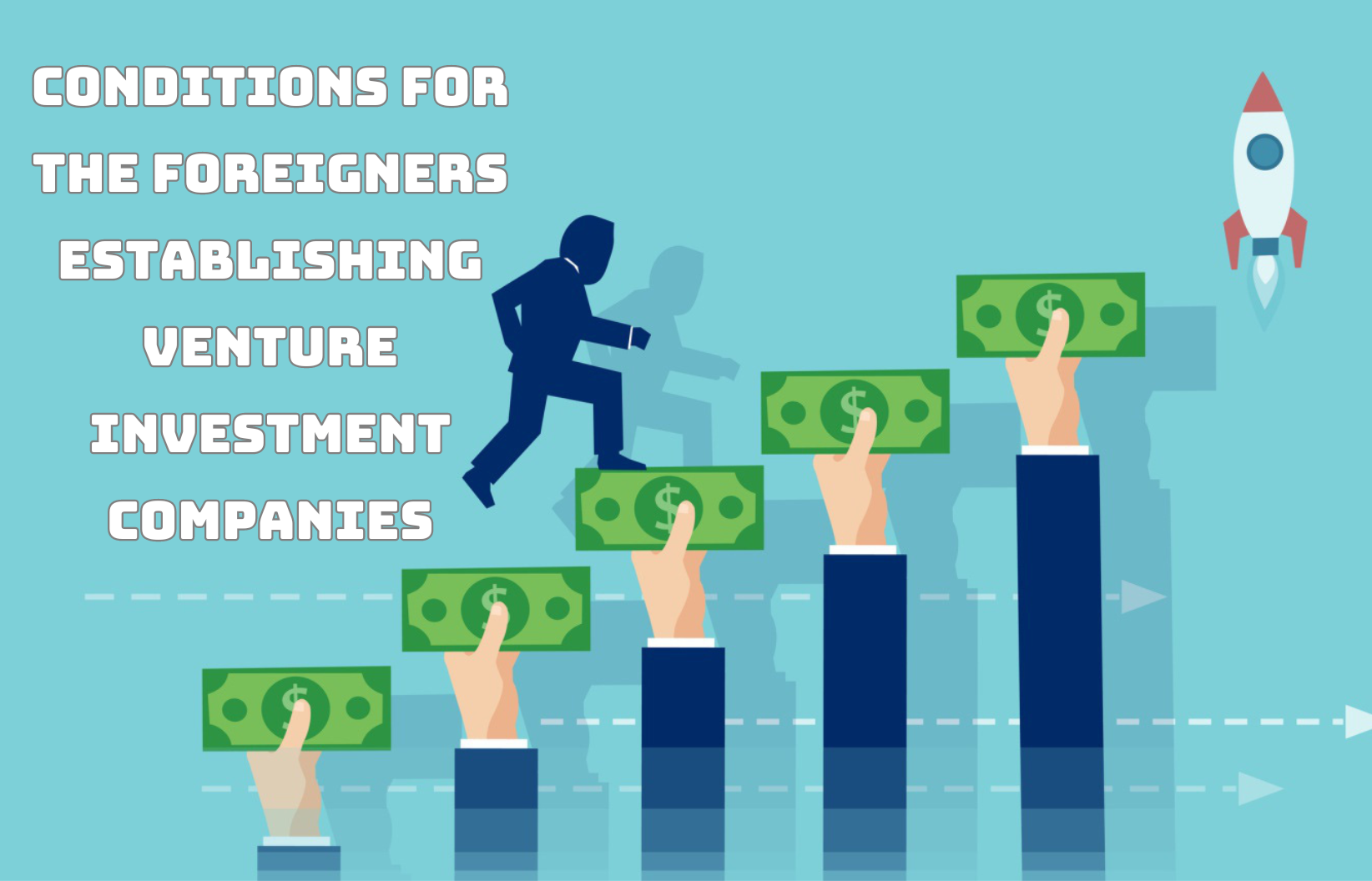 CONDITIONS FOR THE FOREIGNERS ESTABLISHING VENTURE INVESTMENT COMPANIES