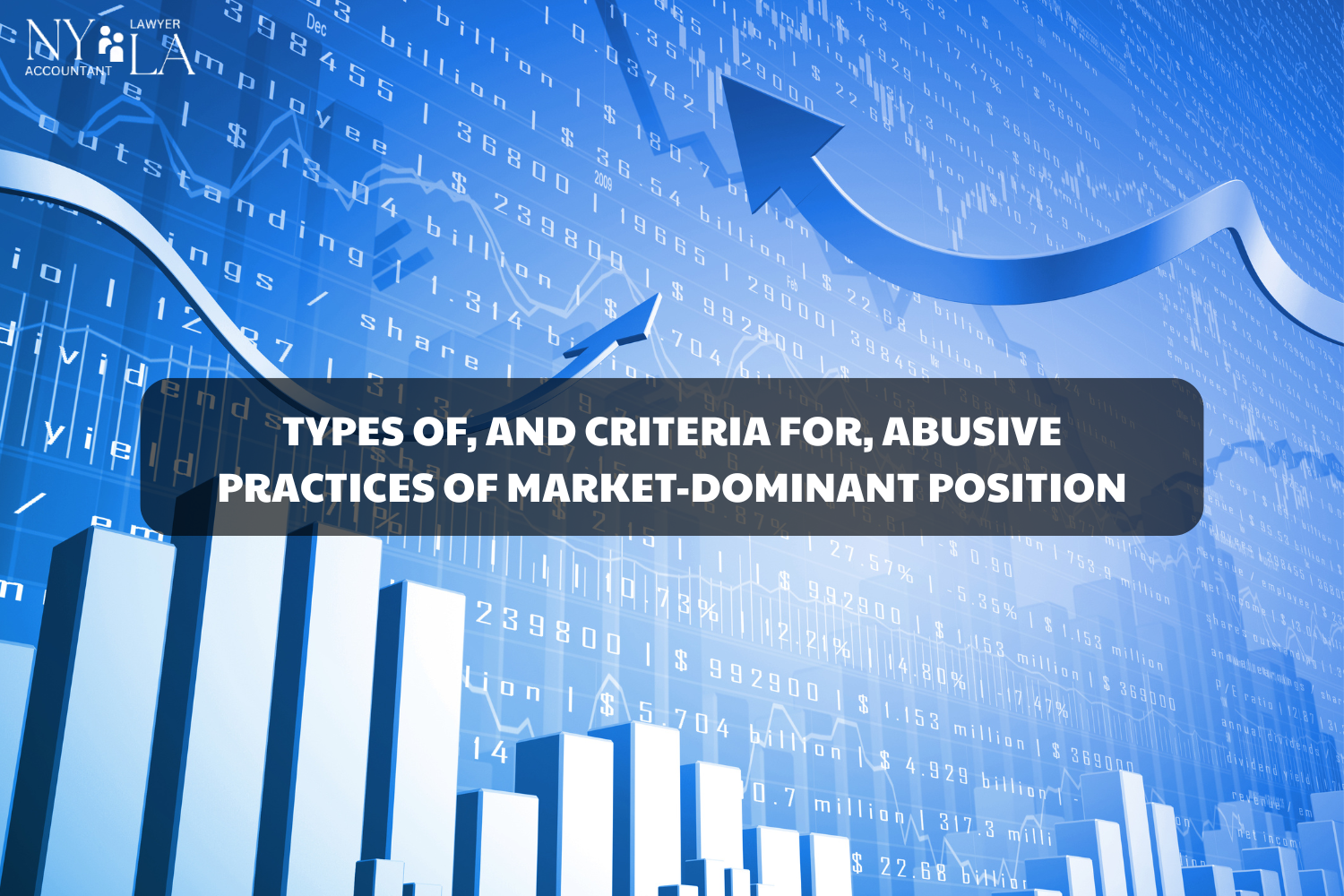 TYPES OF, AND CRITERIA FOR, ABUSIVE PRACTICES OF MARKET-DOMINANT POSITION