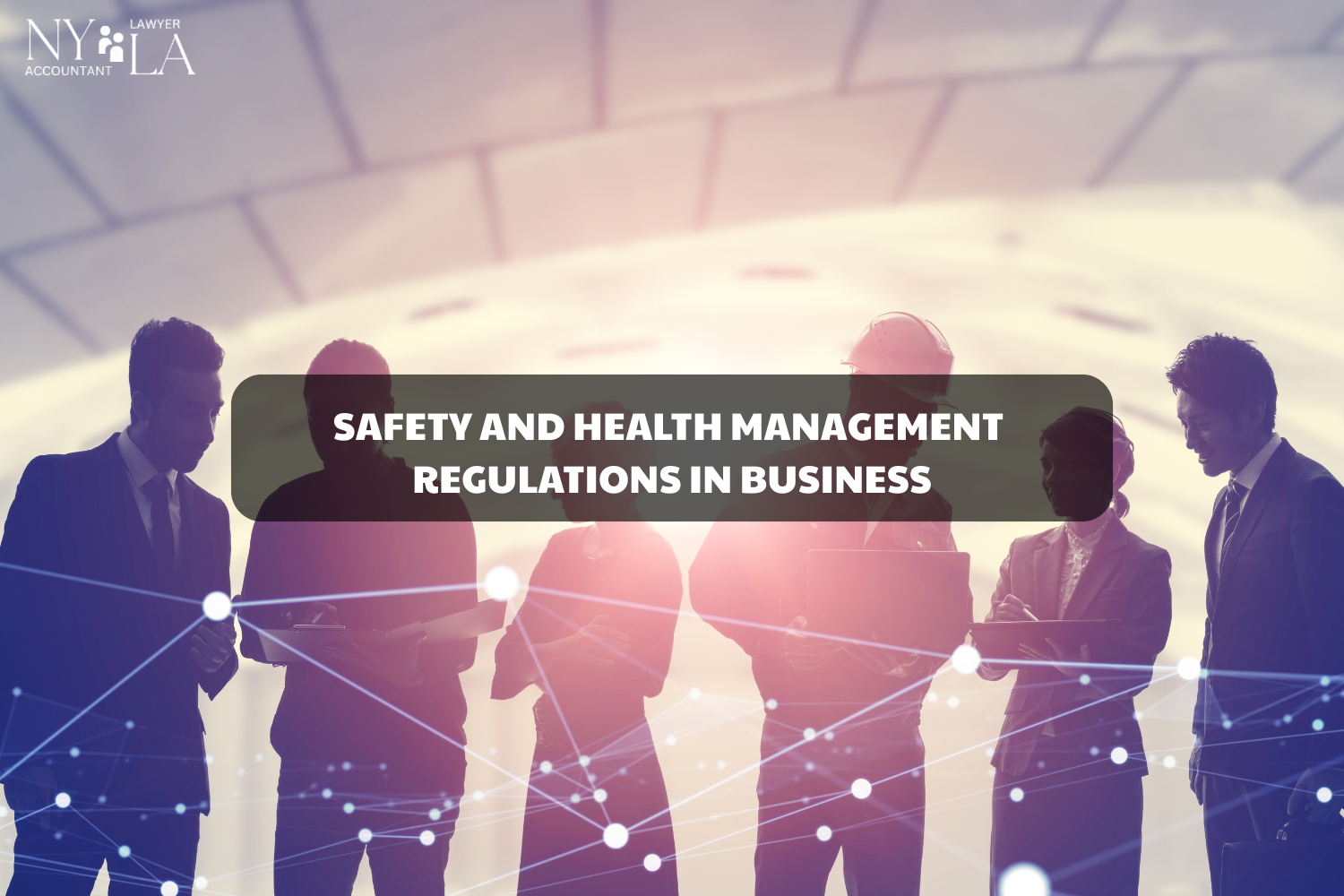 SAFETY AND HEALTH MANAGEMENT REGULATIONS IN BUSINESS Safety and Health Management Regulations