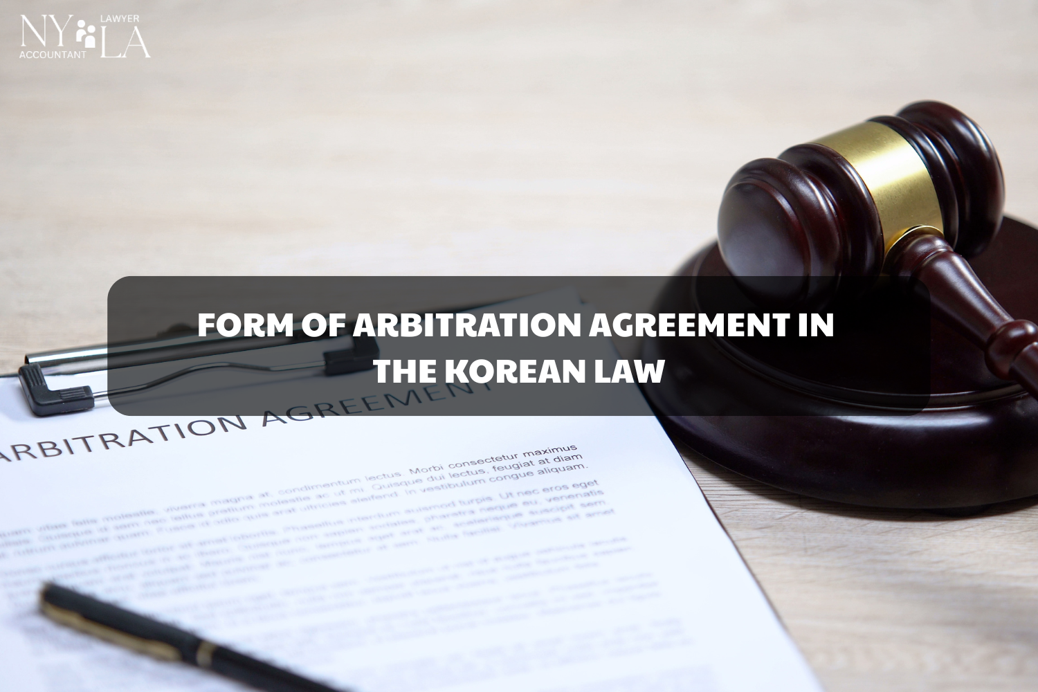 FORM OF ARBITRATION AGREEMENT IN THE KOREAN LAW