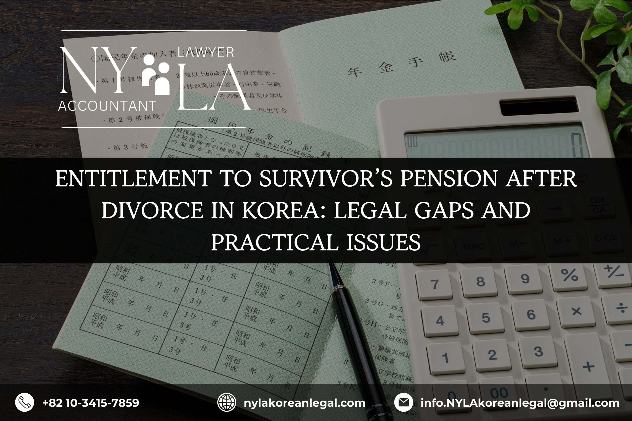 ENTITLEMENT TO SURVIVOR’S PENSION AFTER DIVORCE IN KOREA: LEGAL GAPS AND PRACTICAL ISSUES