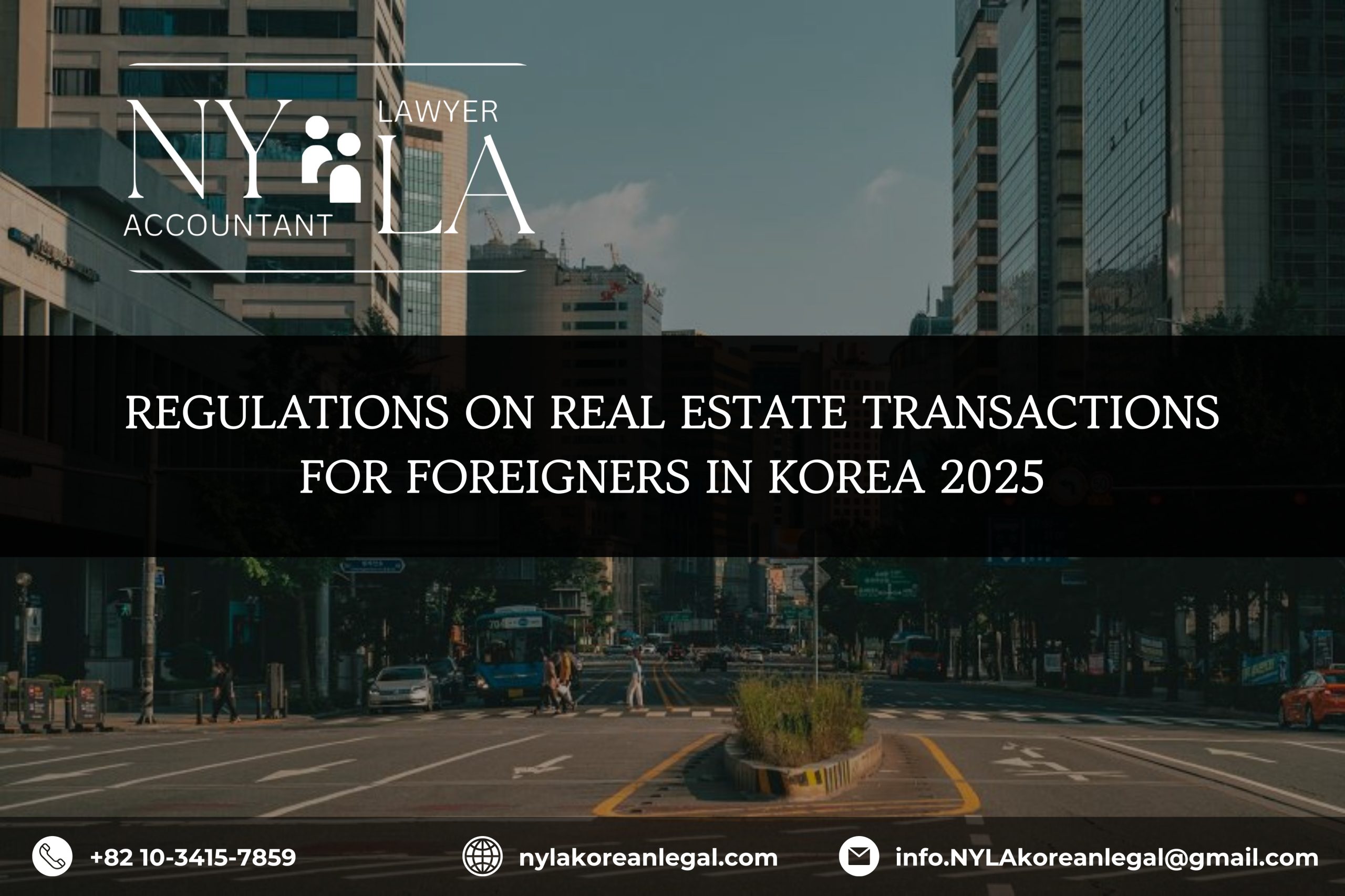 REGULATIONS ON REAL ESTATE TRANSACTIONS FOR FOREIGNERS IN KOREA 2025