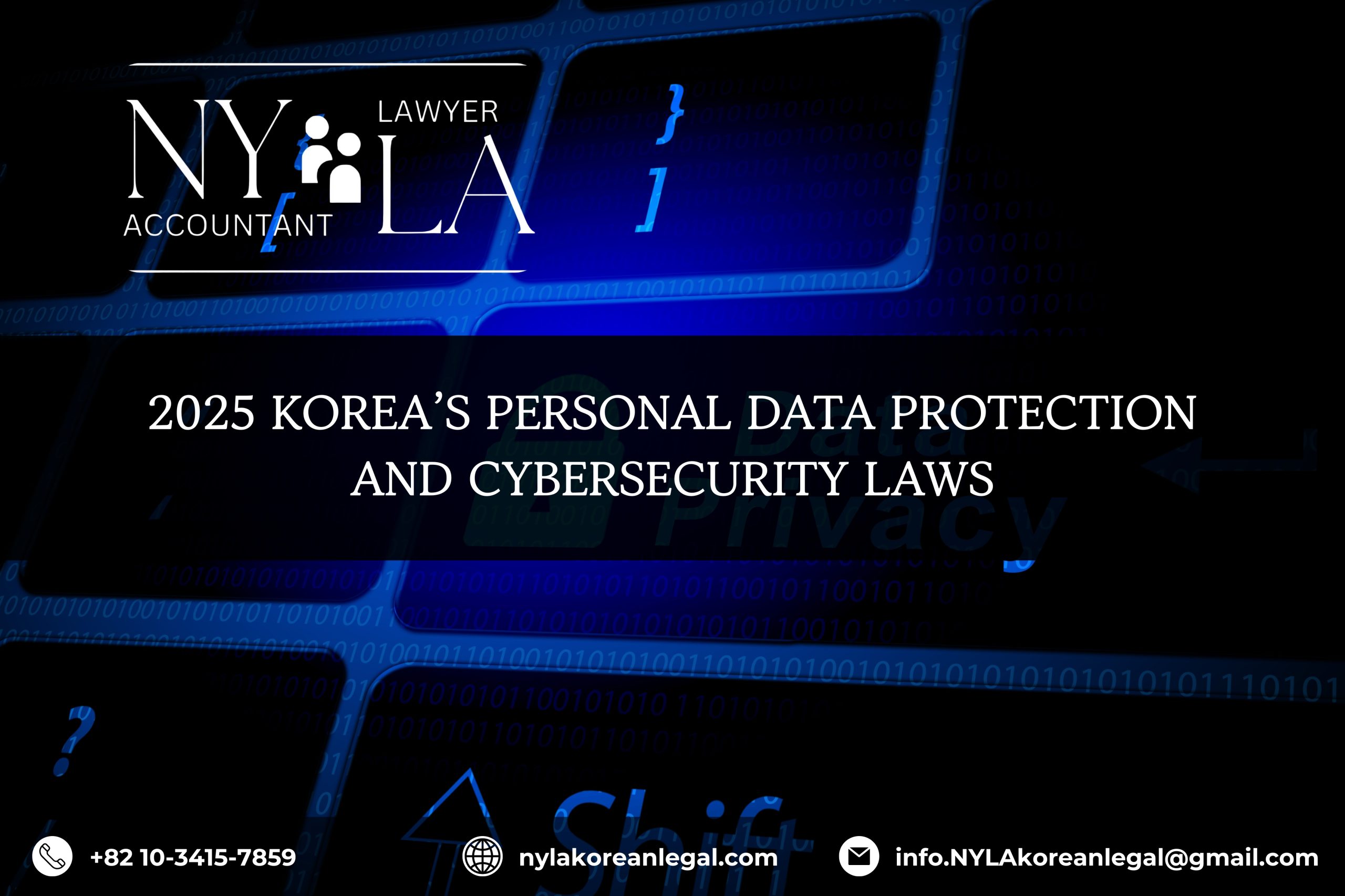 2025 KOREA’S PERSONAL DATA PROTECTION AND CYBERSECURITY LAWS