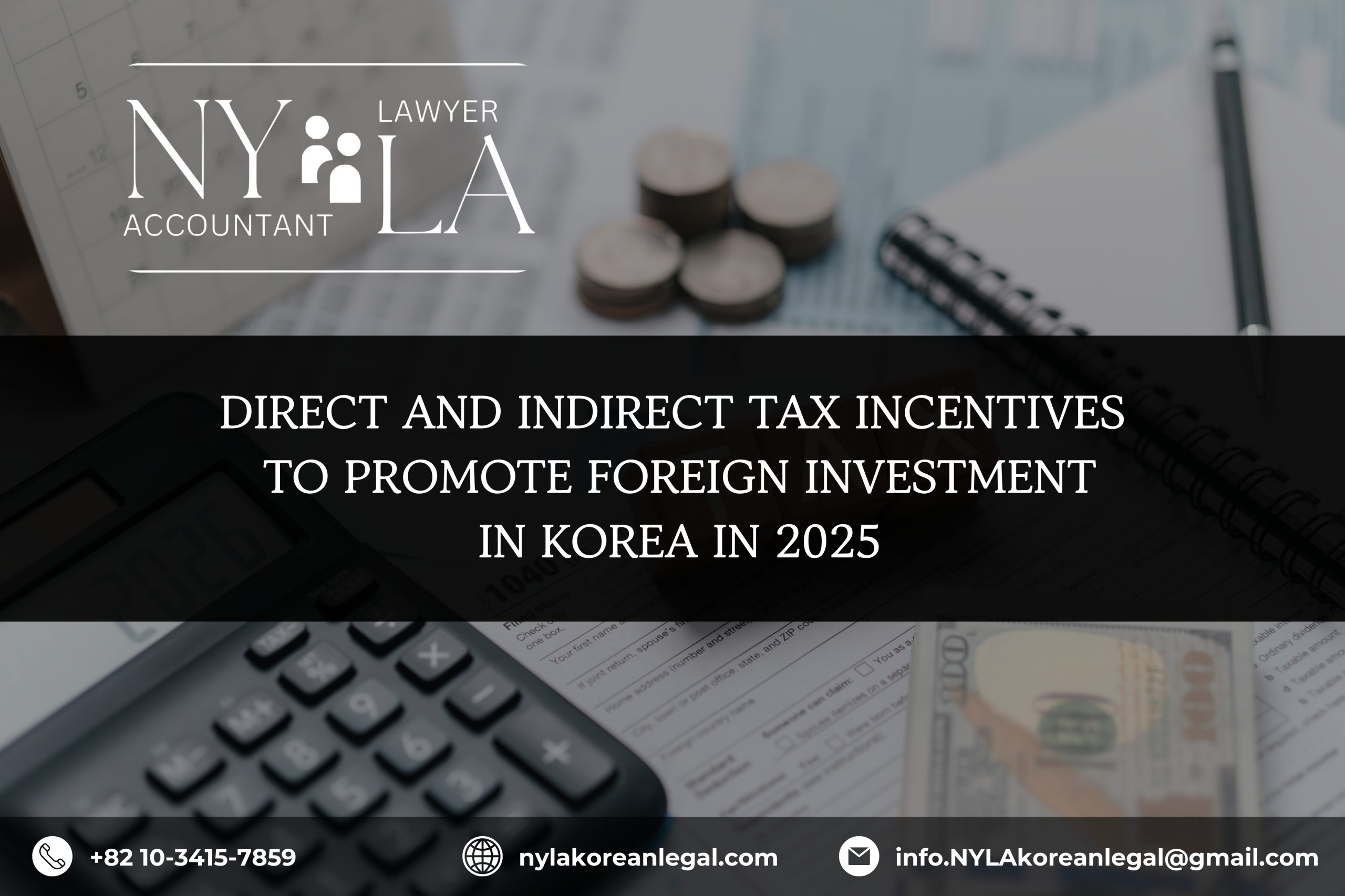 DIRECT AND INDIRECT TAX INCENTIVES TO PROMOTE FOREIGN INVESTMENT IN KOREA IN 2025