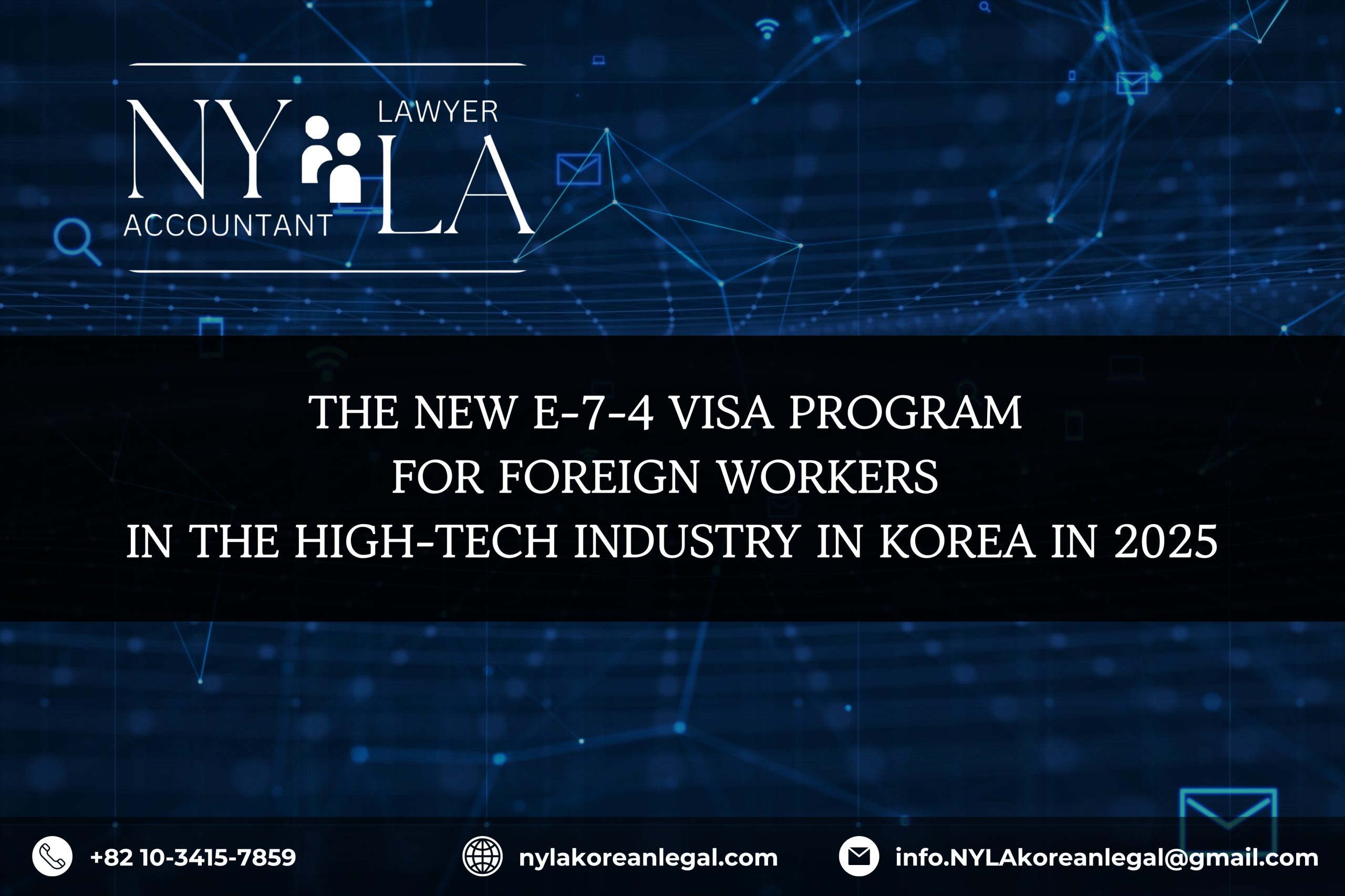 THE NEW E-7-4 VISA PROGRAM FOR FOREIGN WORKERS IN THE HIGH-TECH INDUSTRY IN KOREA IN 2025
