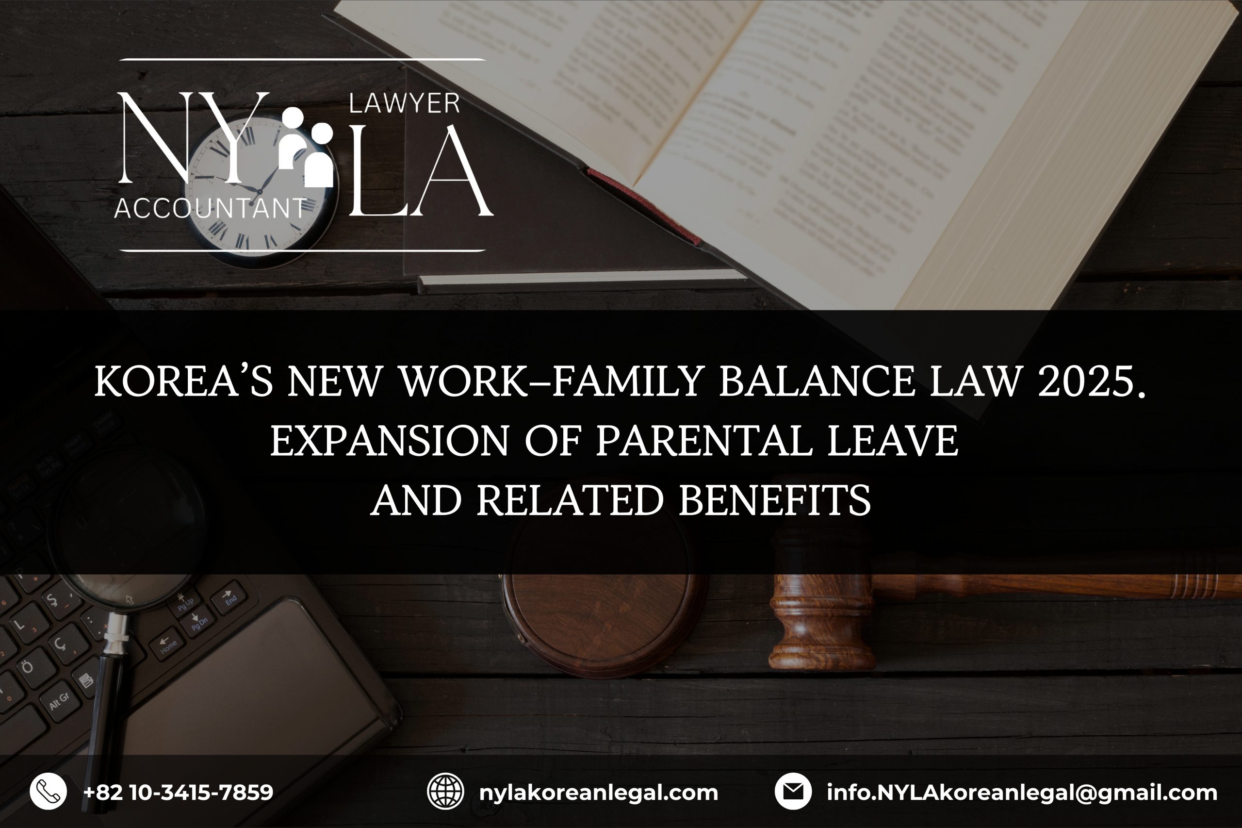 KOREA’S NEW WORK–FAMILY BALANCE LAW 2025. EXPANSION OF PARENTAL LEAVE AND RELATED BENEFITS